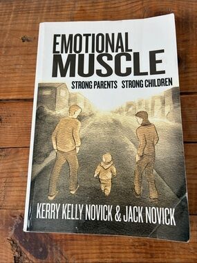 Emotional Muscle Strong Parents Strong Children Book By K. and J. Novick